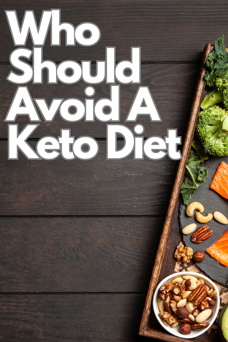 Who Should Avoid A Keto Diet